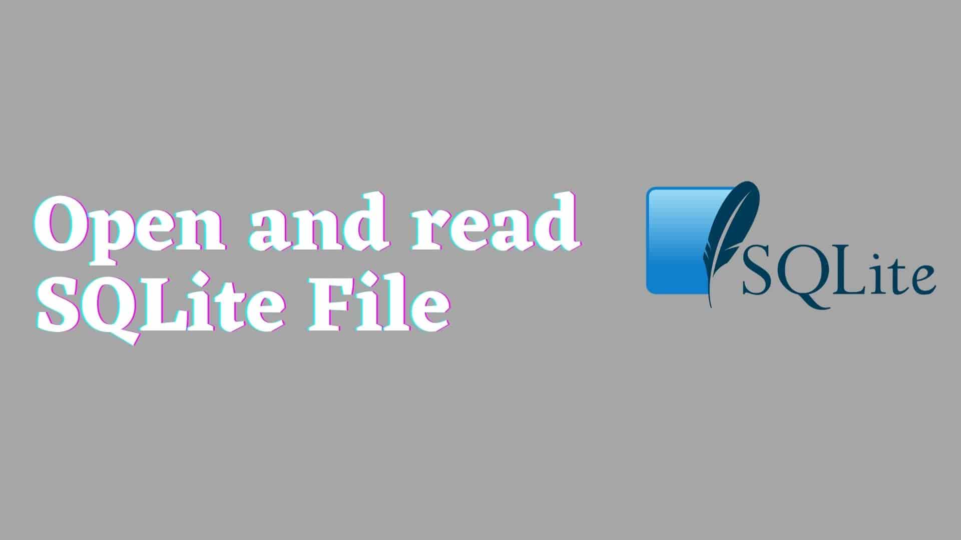 how-to-open-and-read-sqlite-file