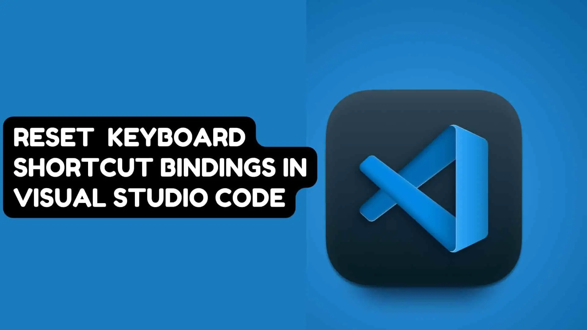 Reset Keyboard Shortcut Bindings in Visual Studio Code