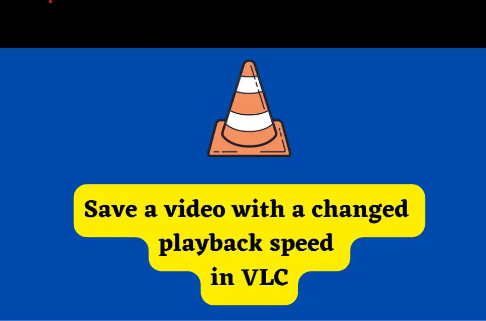 save-video-with-changed-playback-speed-in-vlc