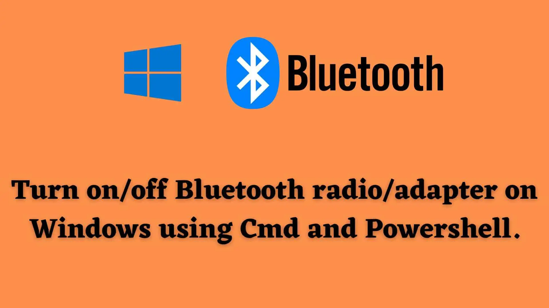 turn-on-off-bluetooth-windows-using-powershell-cmd