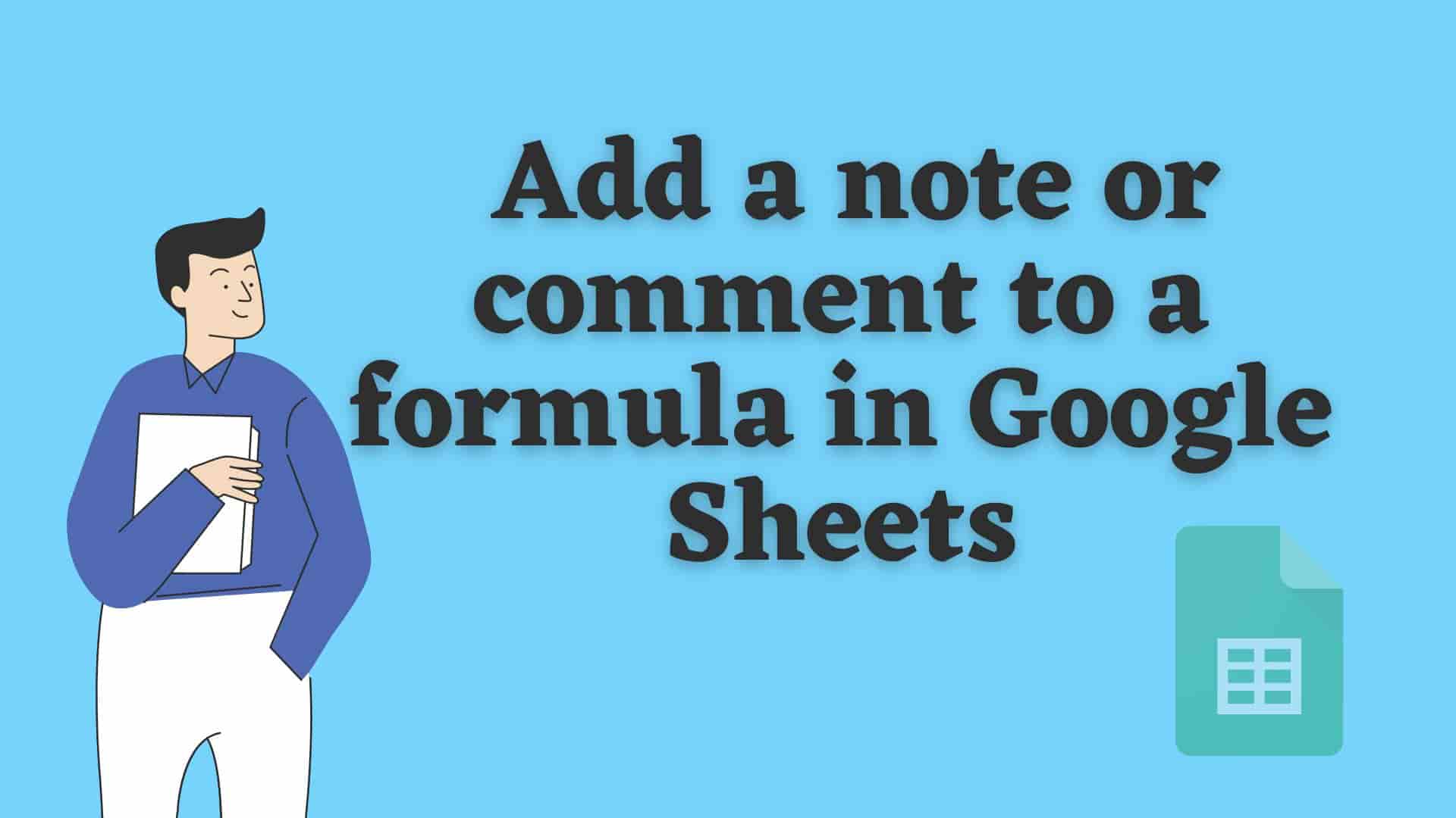 add-comments-and-note-to-googlesheet-formula