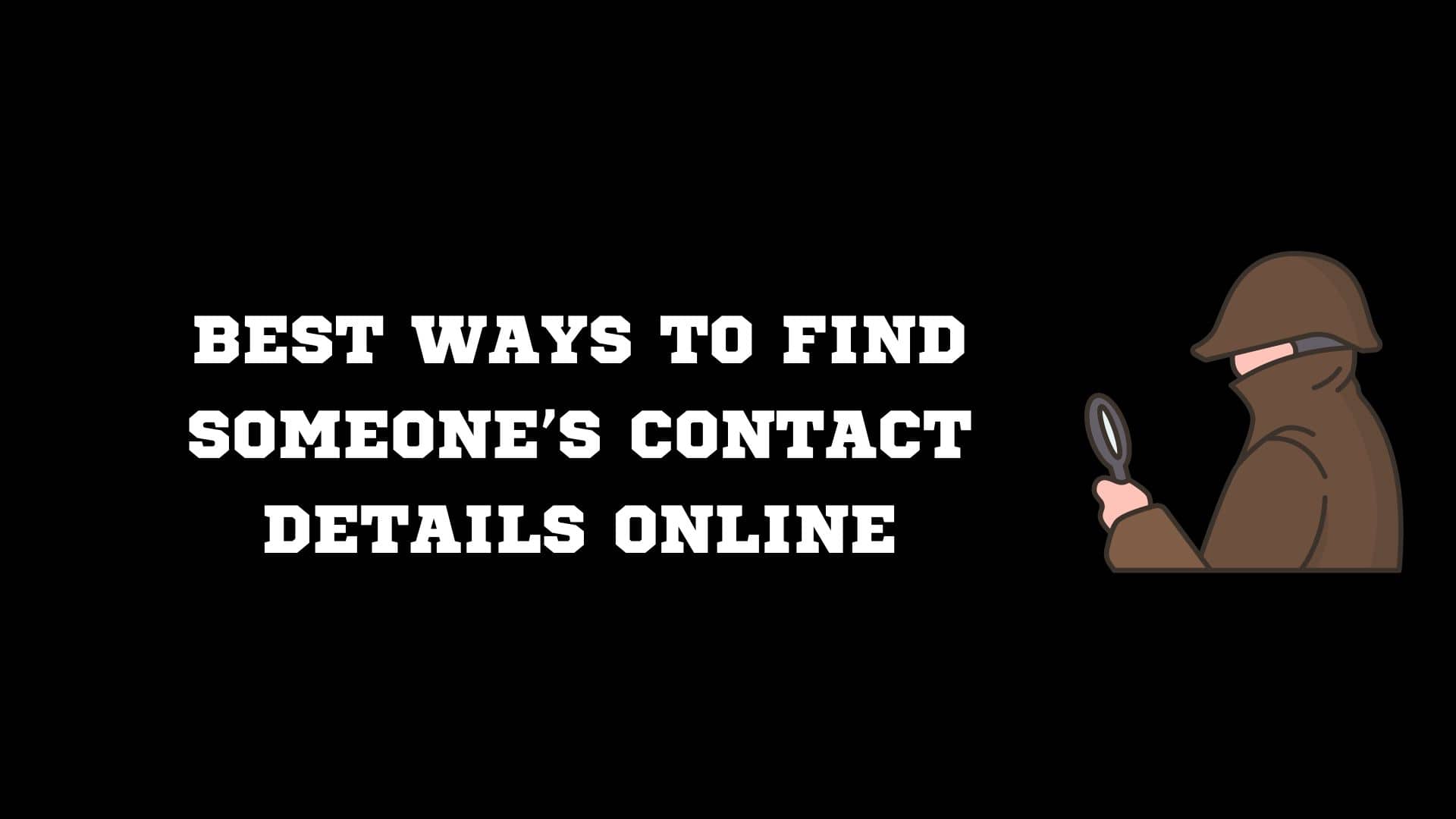 best-ways-to-find-someone-contact-details-online