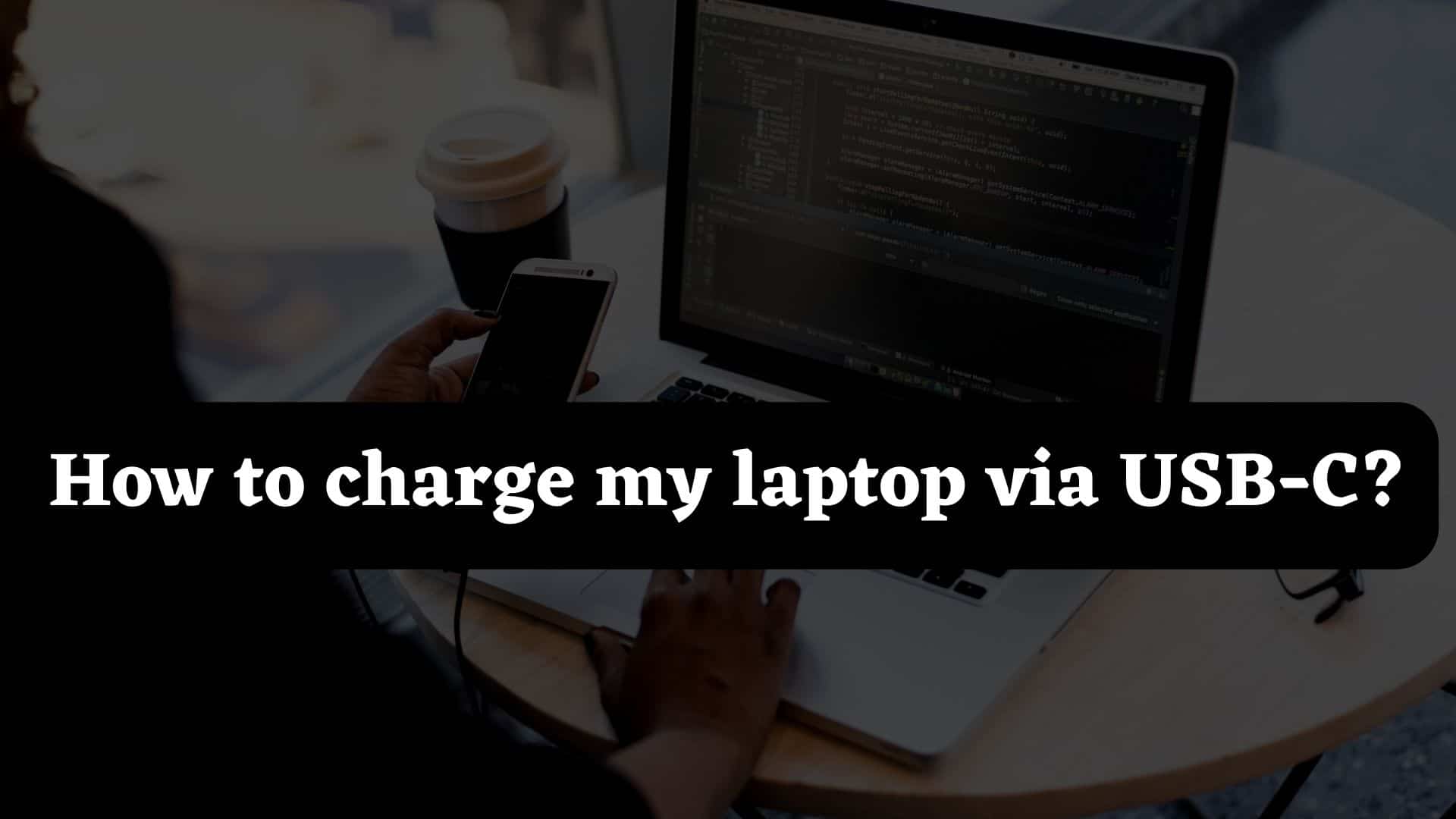 Can I Charge My Laptop Via USB C