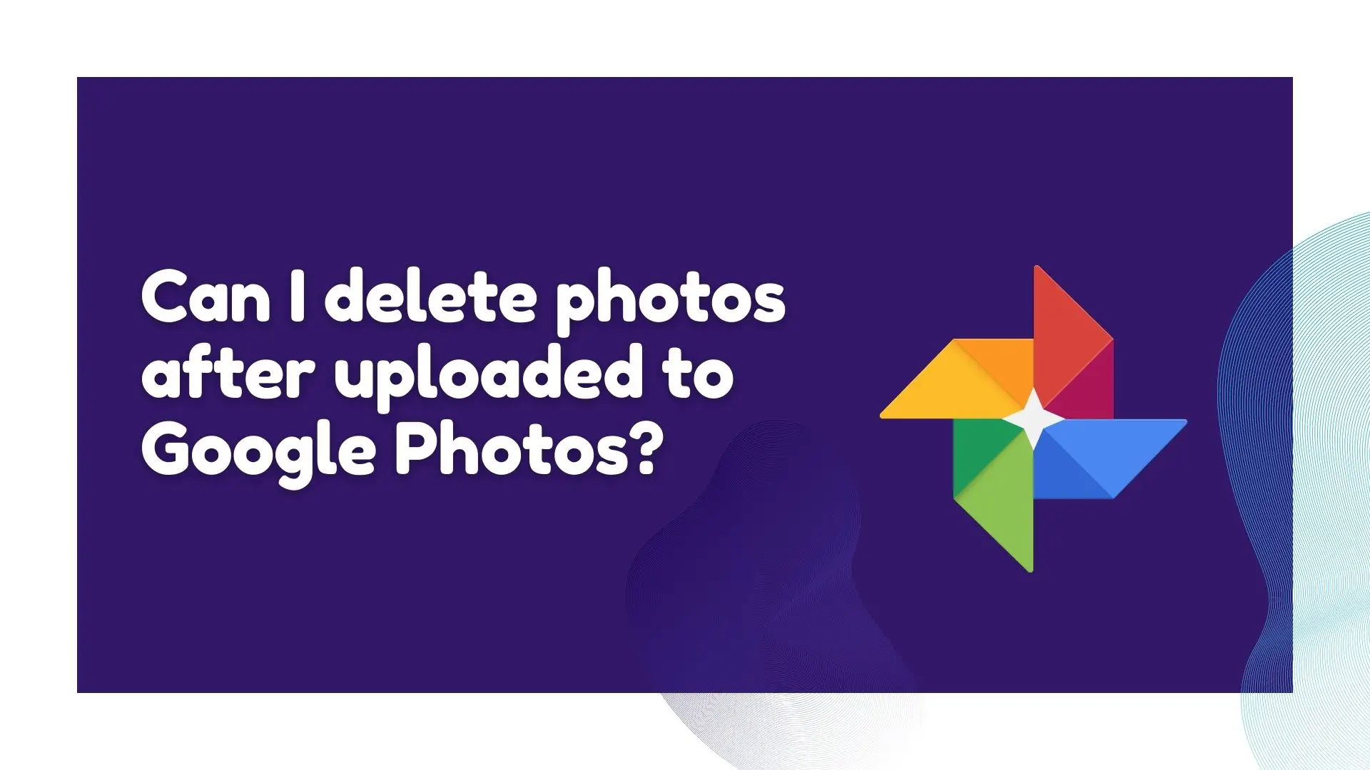 can-i-delete-photos-after-uploaded-to-google-photos