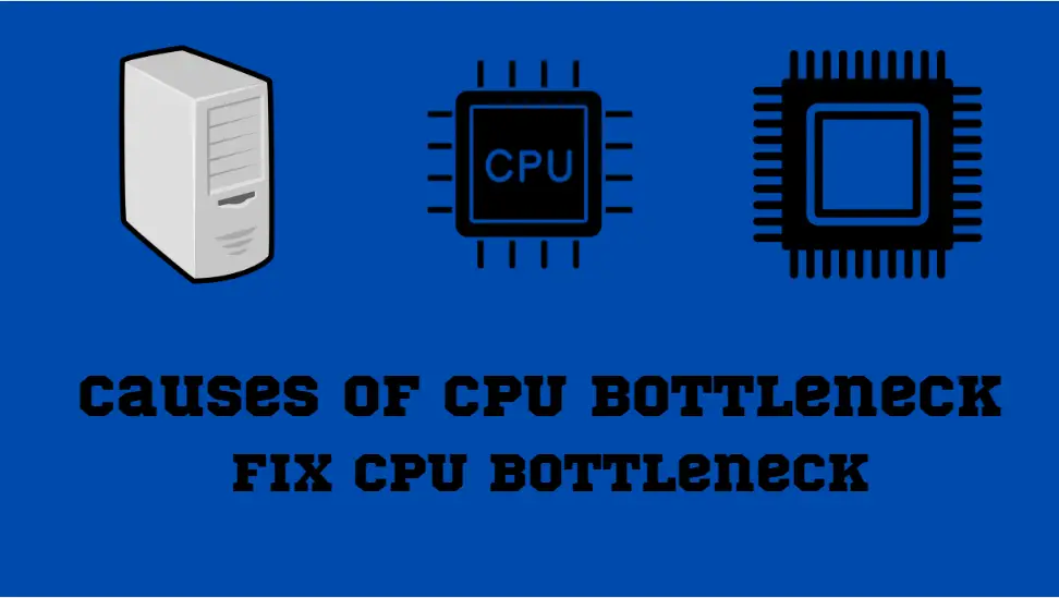 causes-of-cpu-bottlenecks-how-to-fix-it