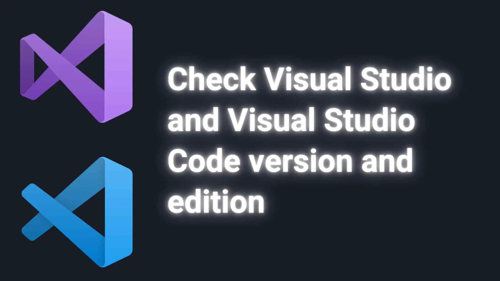check-visual-studio-and-visual-studio-code-version-and-edition