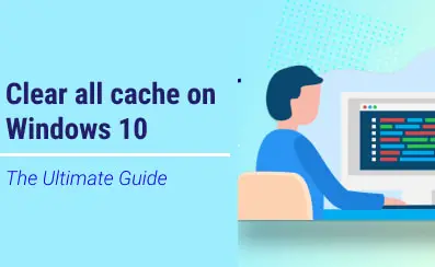 how-to-clear-all-cache-on-windows10