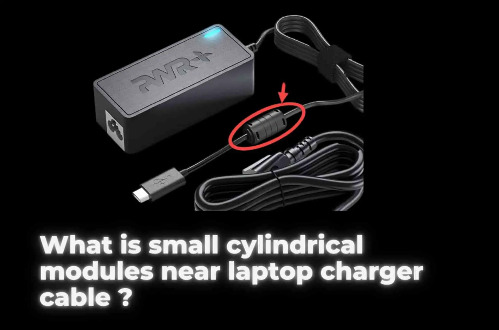 cylindrical-module-near-laptop-charger-ferrite-bead
