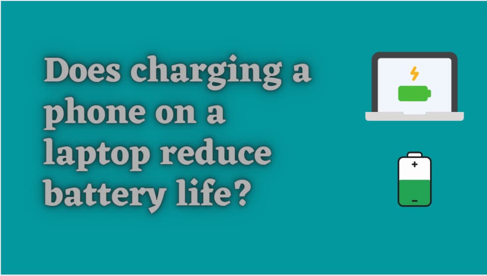 does-charging-a-phone-on-a-laptop-reduce-battery-life