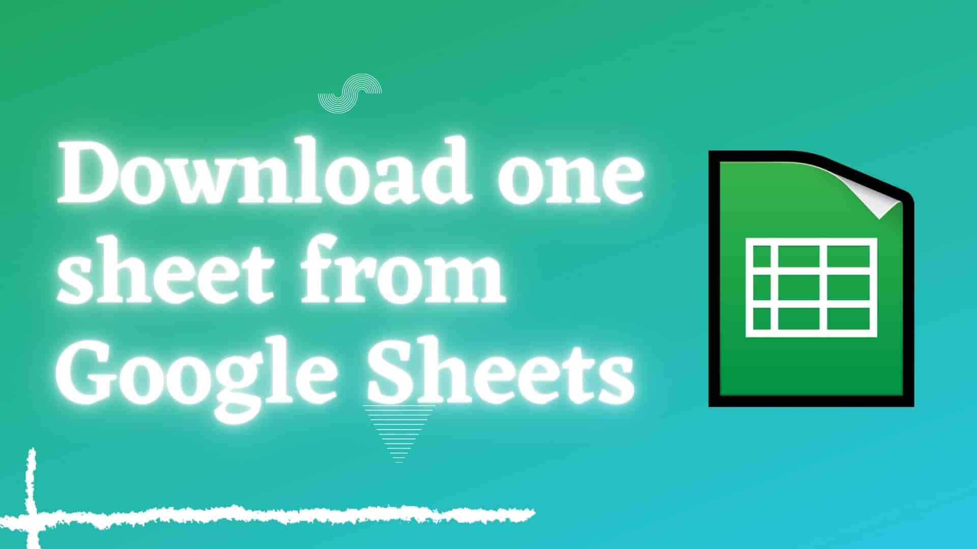 Download One Specific Sheet From Google Sheets