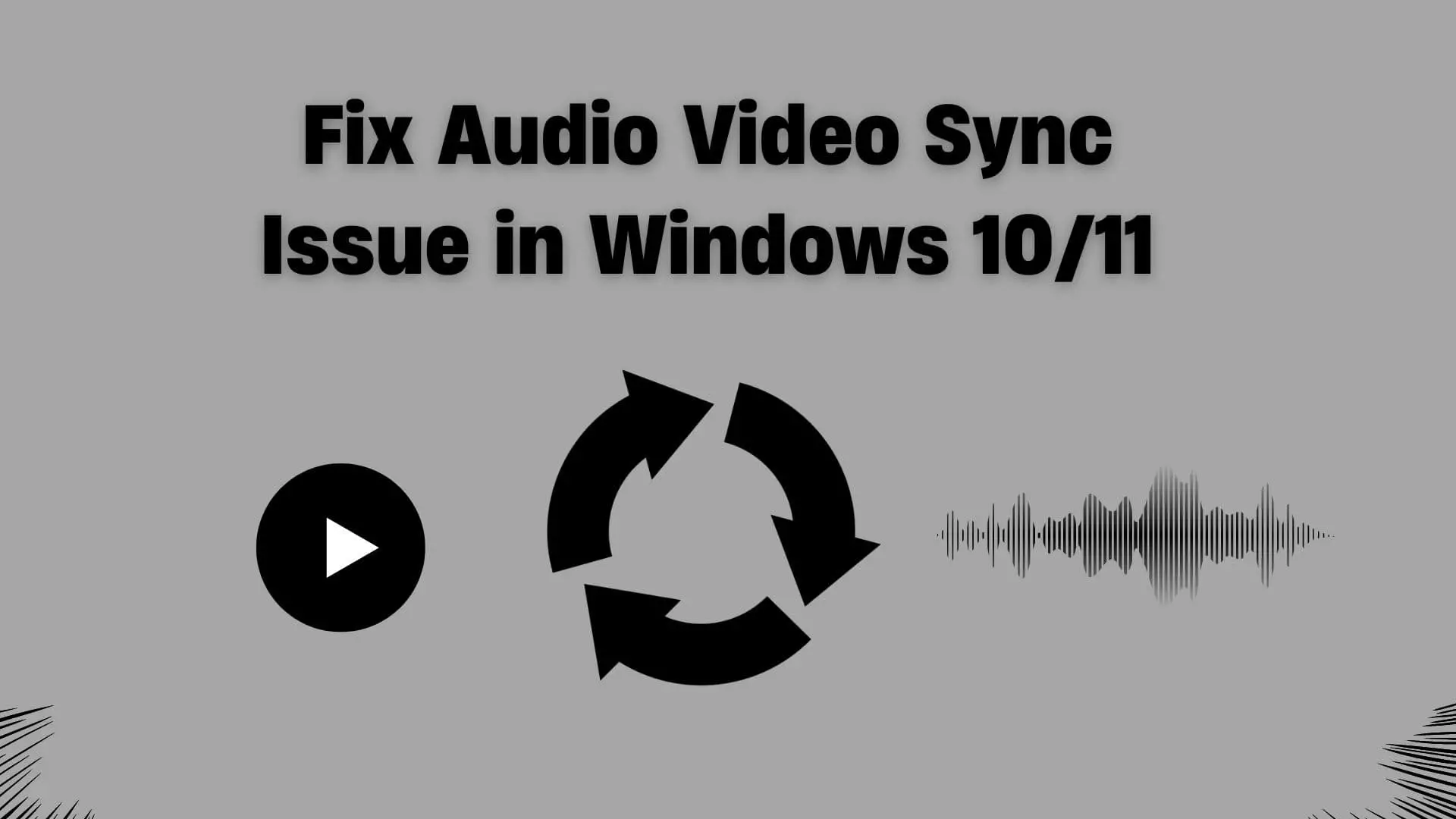 fix-audio-video-sync-error-on-windows-11-10