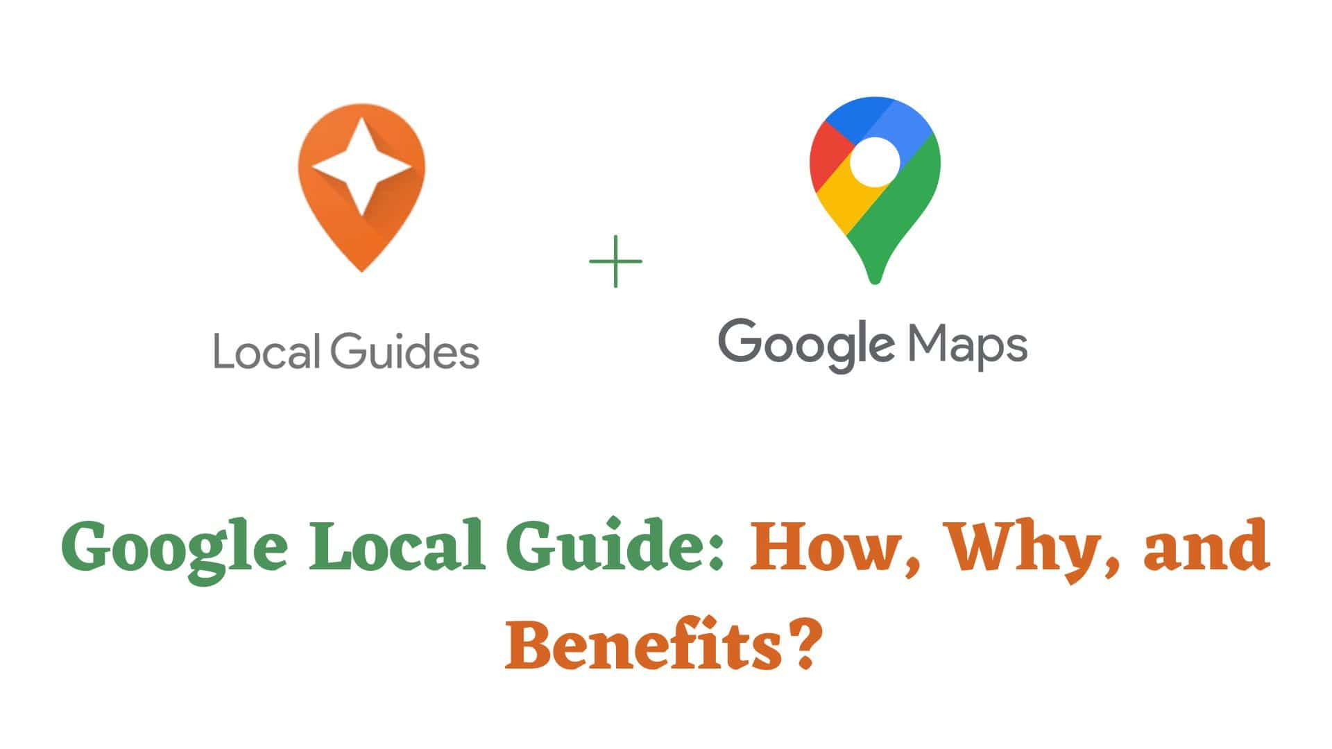 Google Local Guide How Why And Benefits 