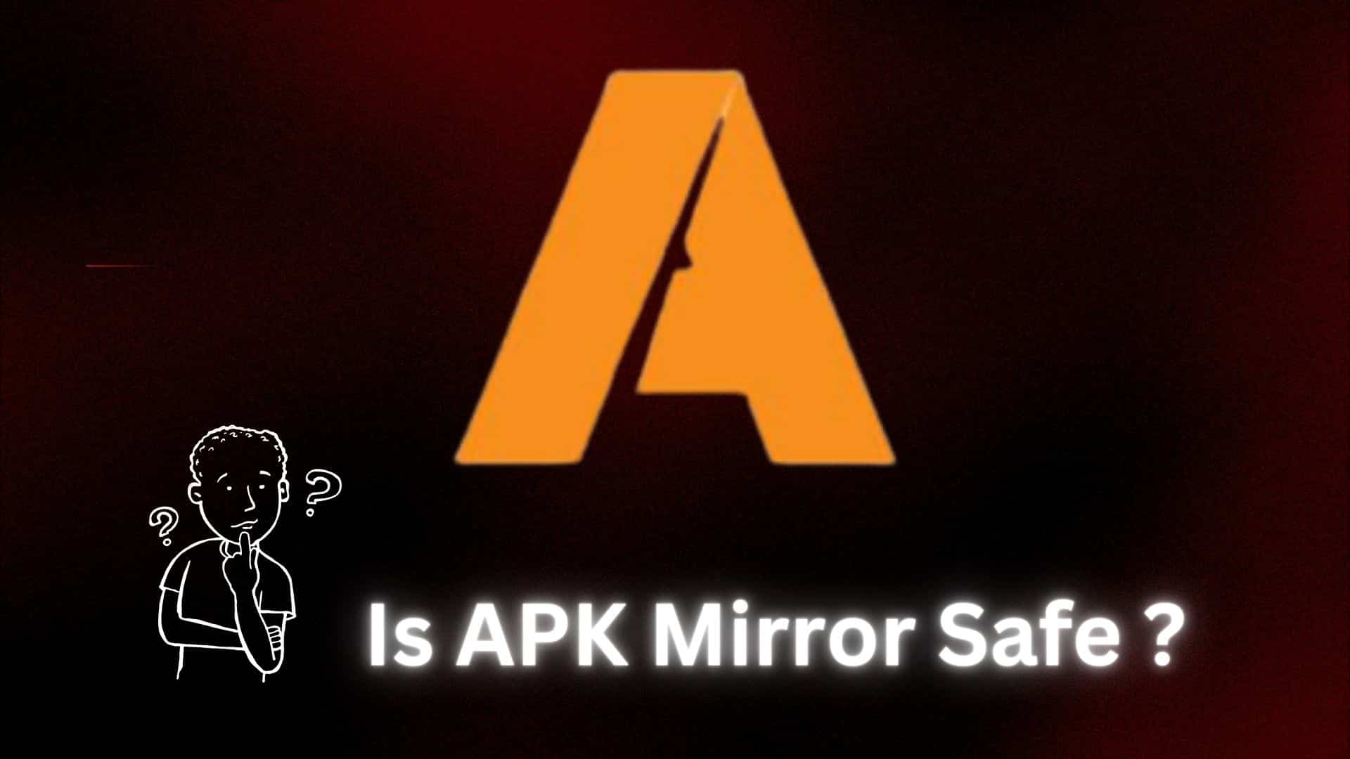 is-apkmirror-safe-and-secure