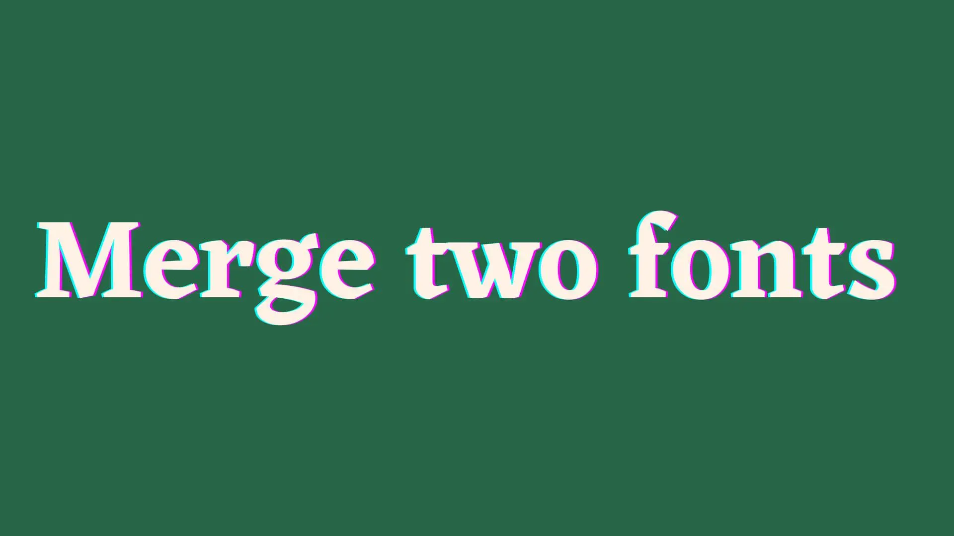 merge-two-fonts