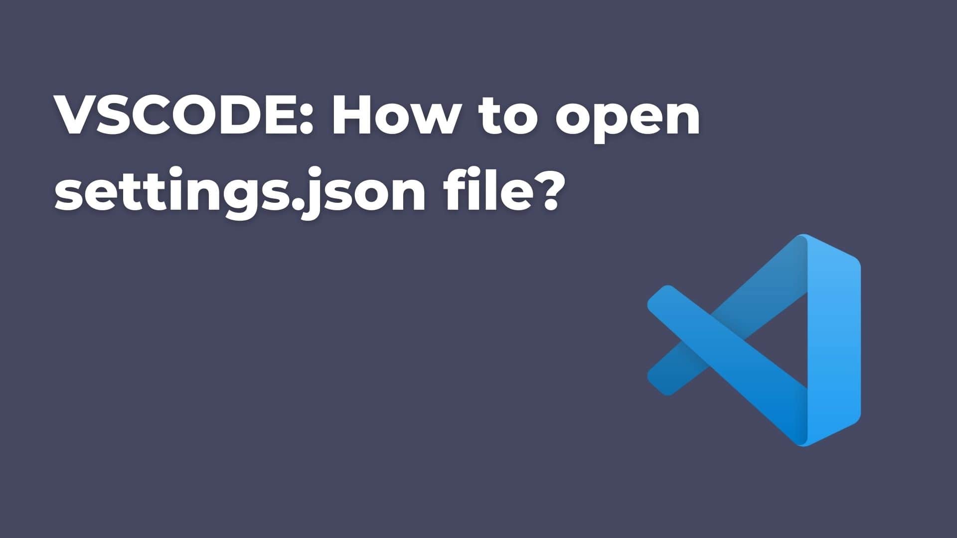 how-to-open-settings-json-file-in-vscode