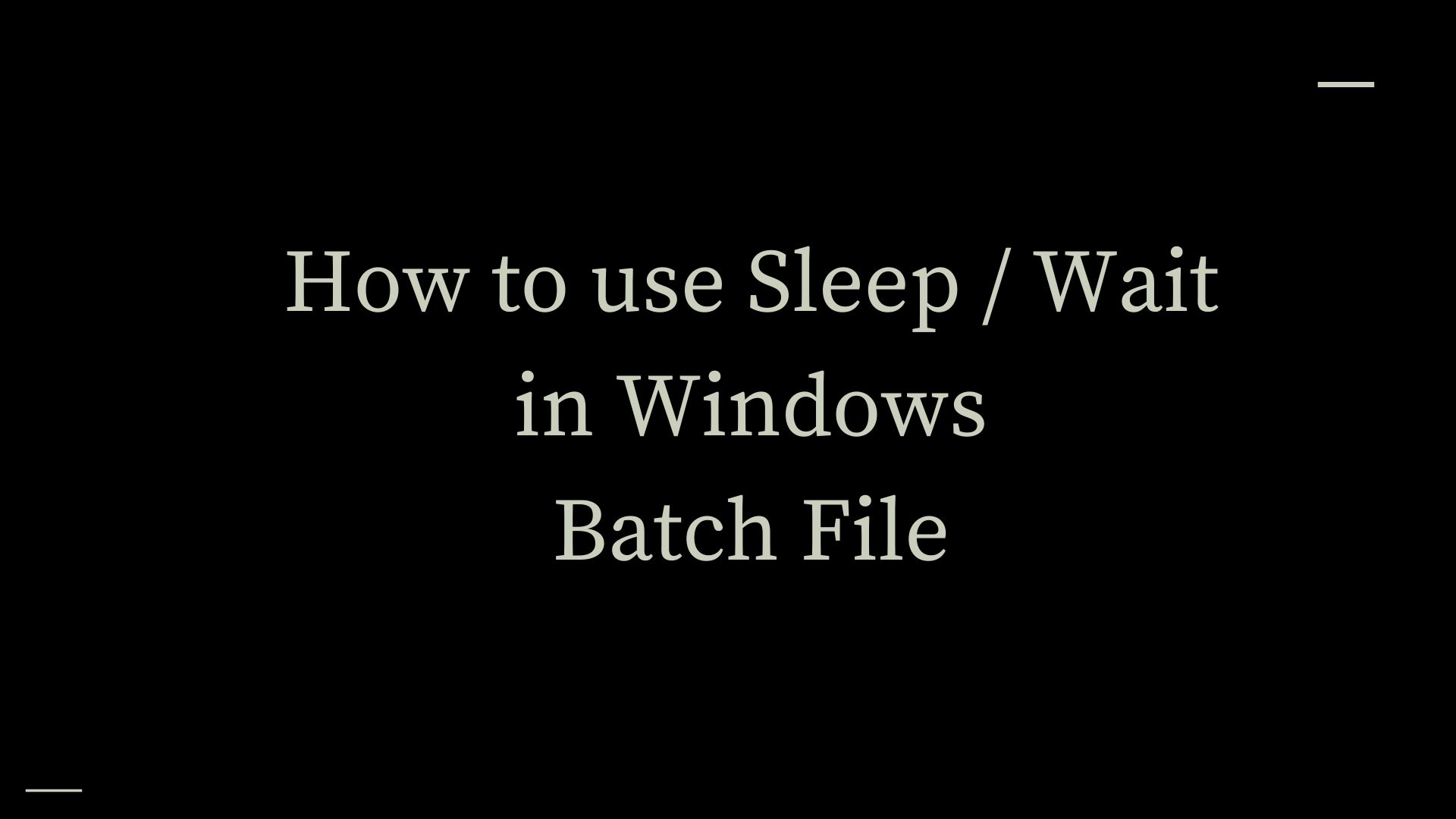 windows batch file sleep for 10 seconds