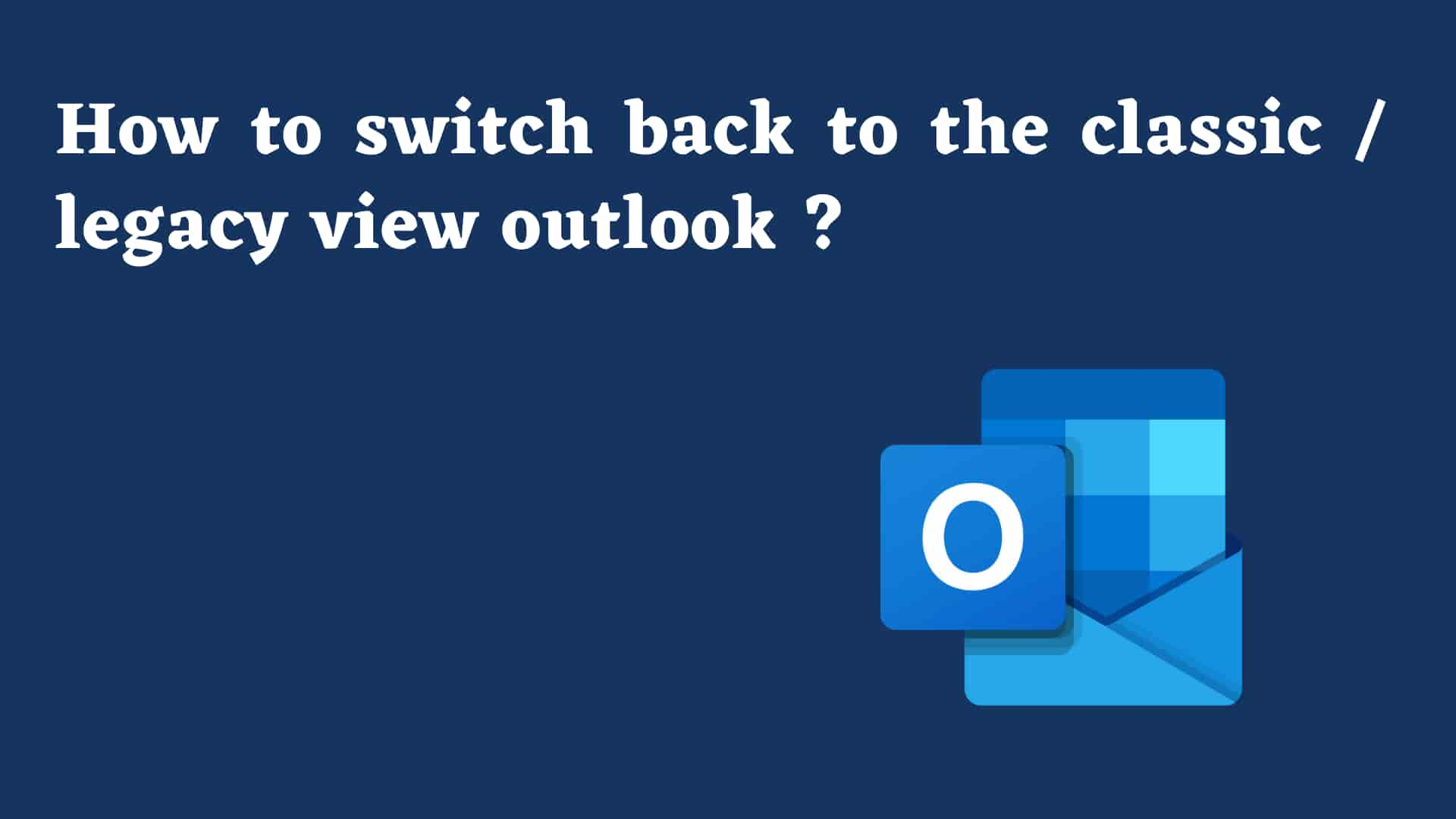 how-to-switch-back-to-the-classic-legacy-view-outlook