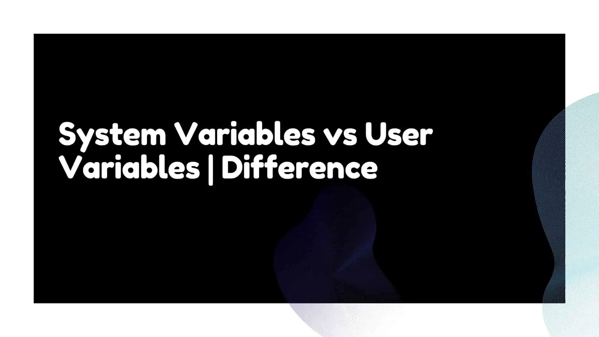 system-variables-vs-user-variables
