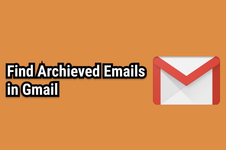 How To Find Archived Emails In Gmail How To Unarchive Gmail