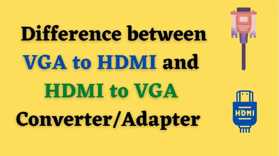 vga-to-hdmi-vs-hdmi-to-vga-converter-adapter